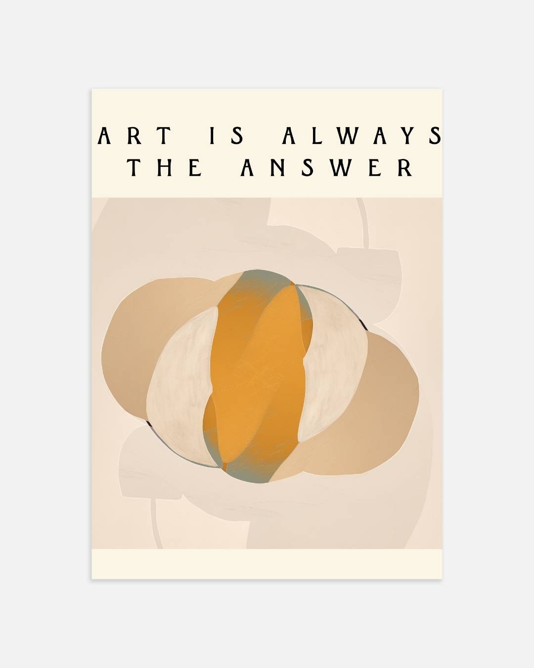 Art is always the answer Poster