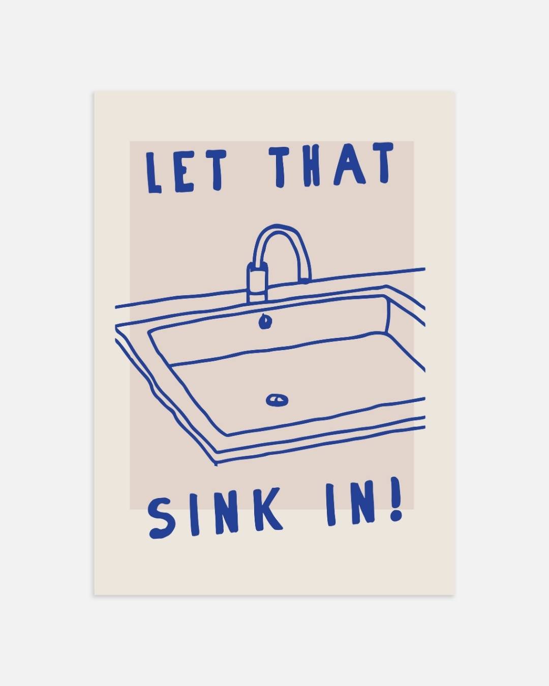 Let that sink in! Poster