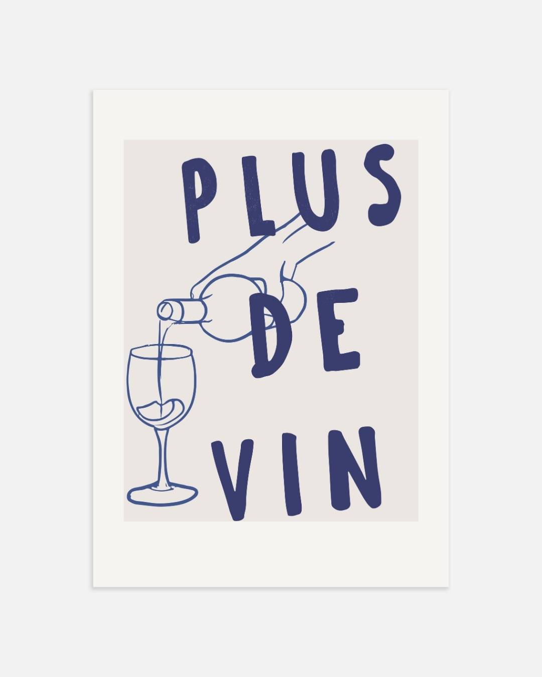 Plus de vin poster