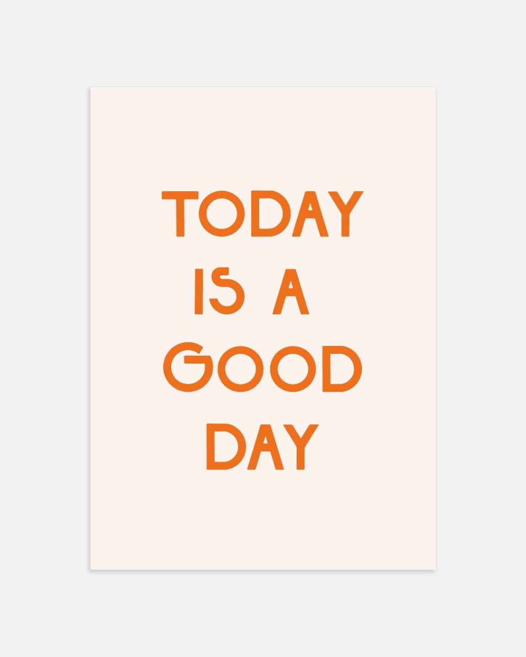 Today is a Good Day Poster