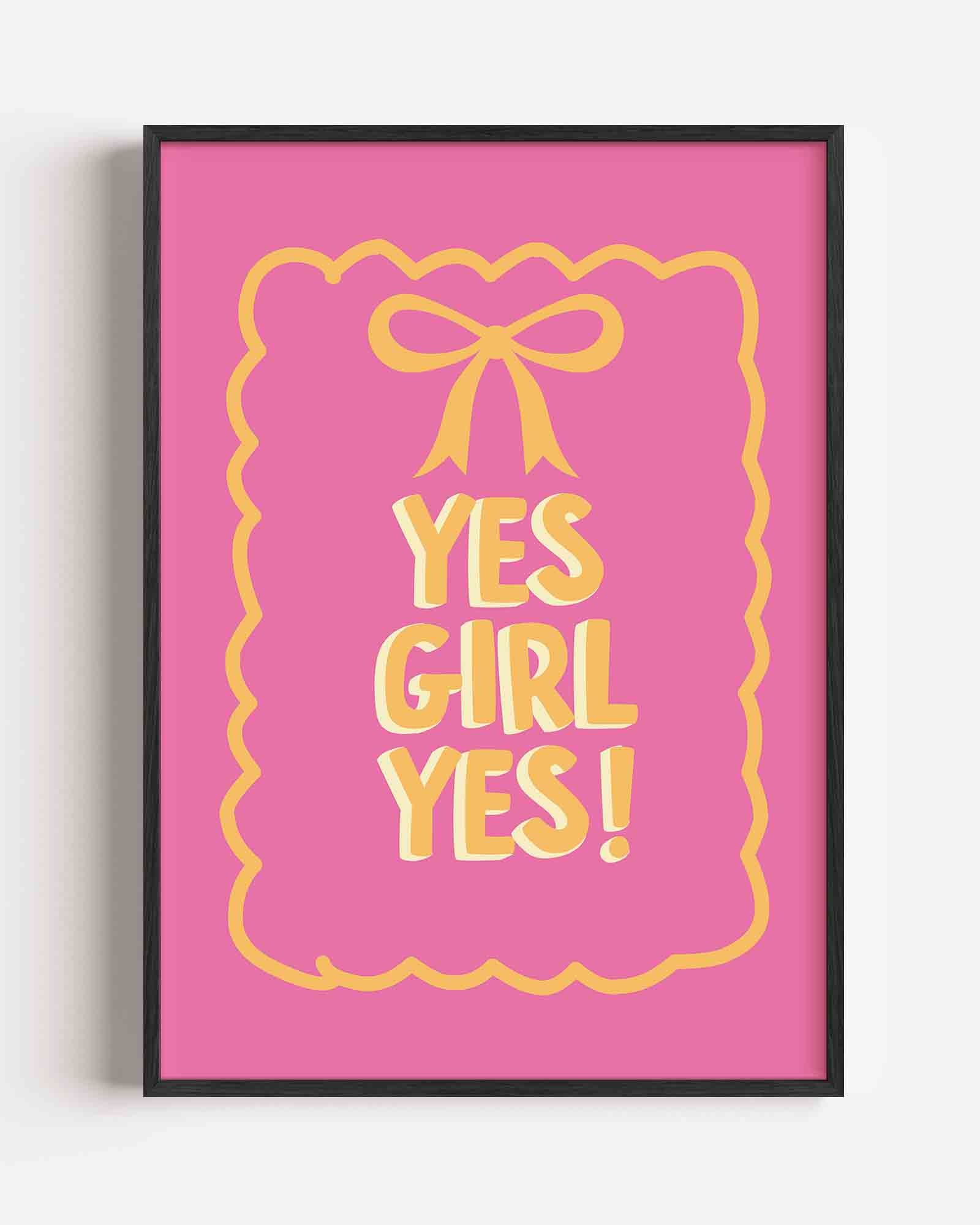 Yes girl yes Poster