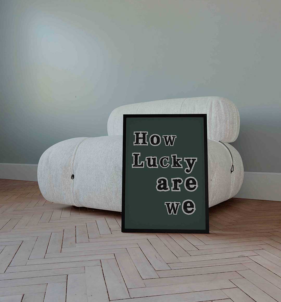 How lucky are we Poster