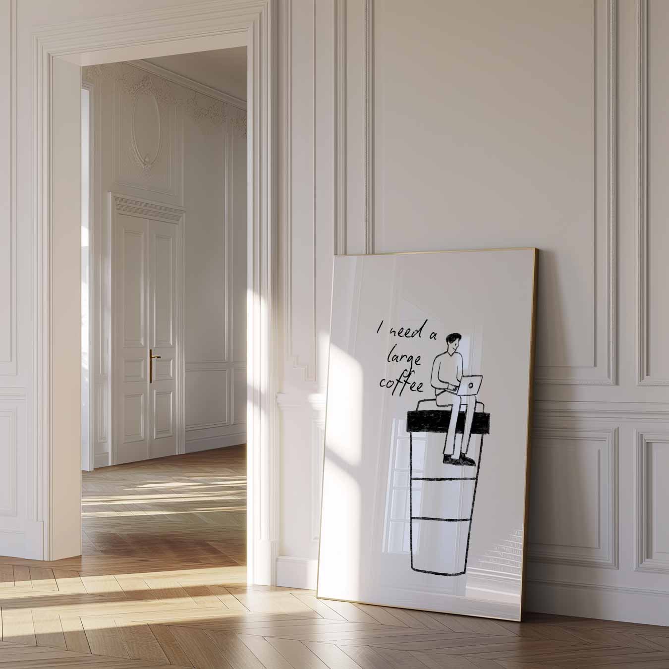 Poster "I Need a Large Coffee Poster