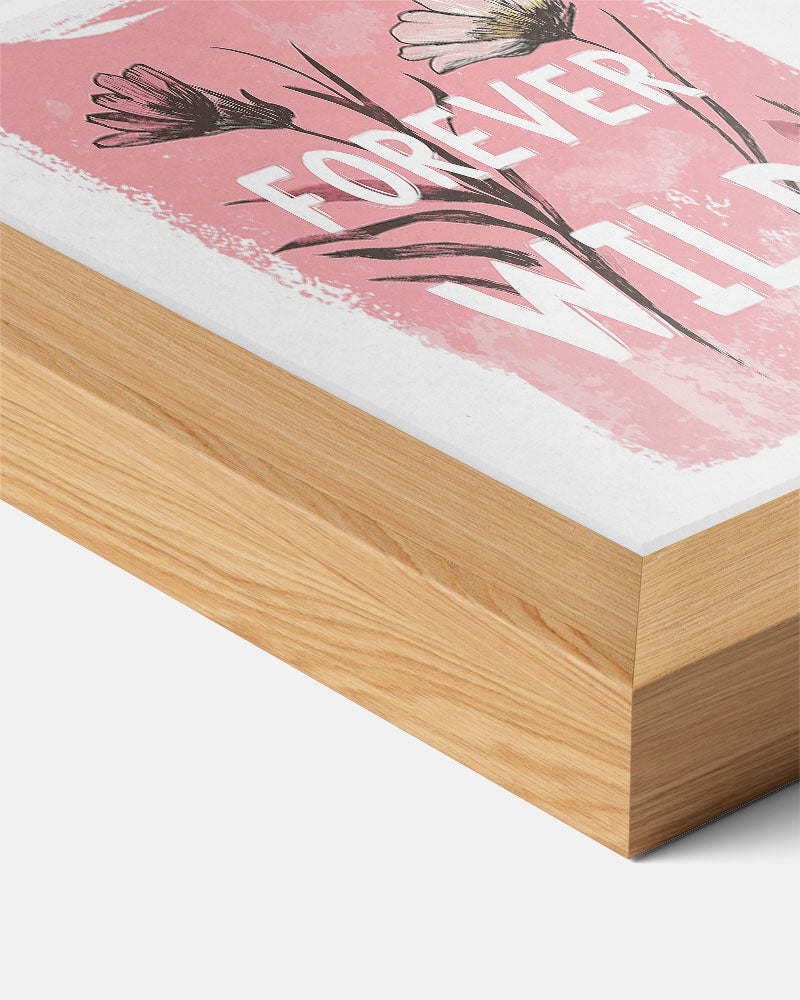 Forever Wild Bloemenposter