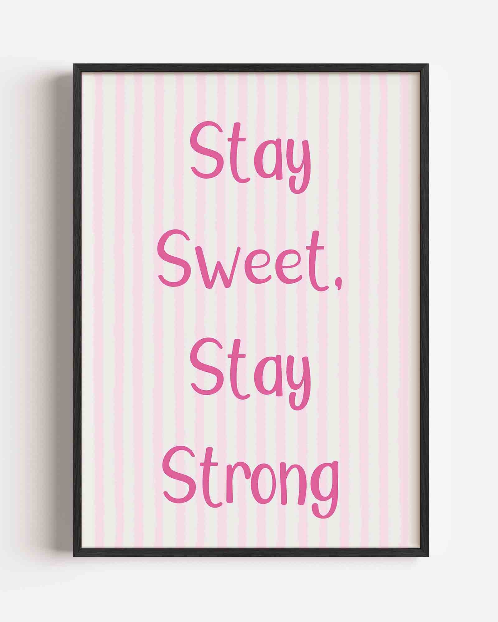 Stay sweet stay strong Poster