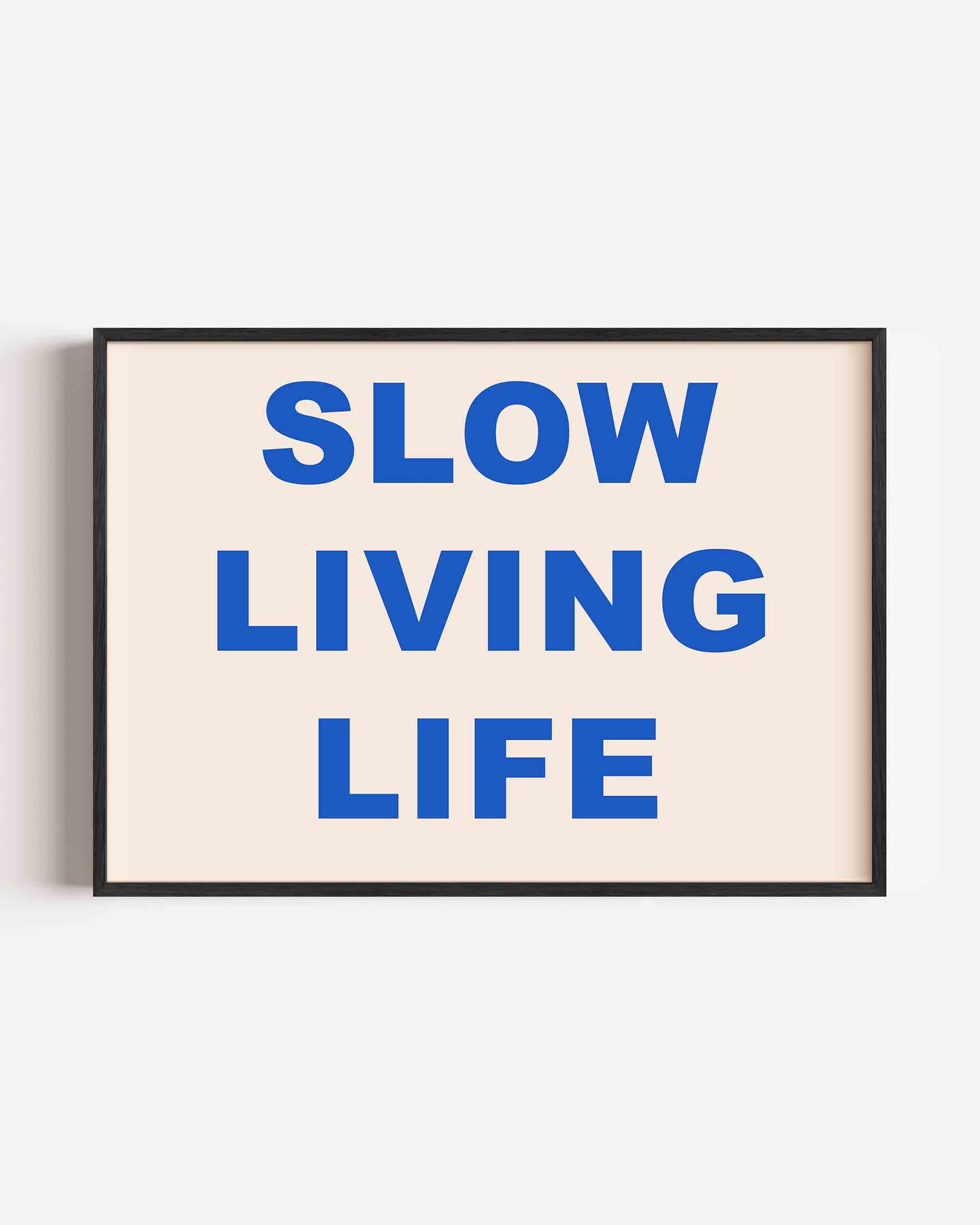 Slow living life Poster