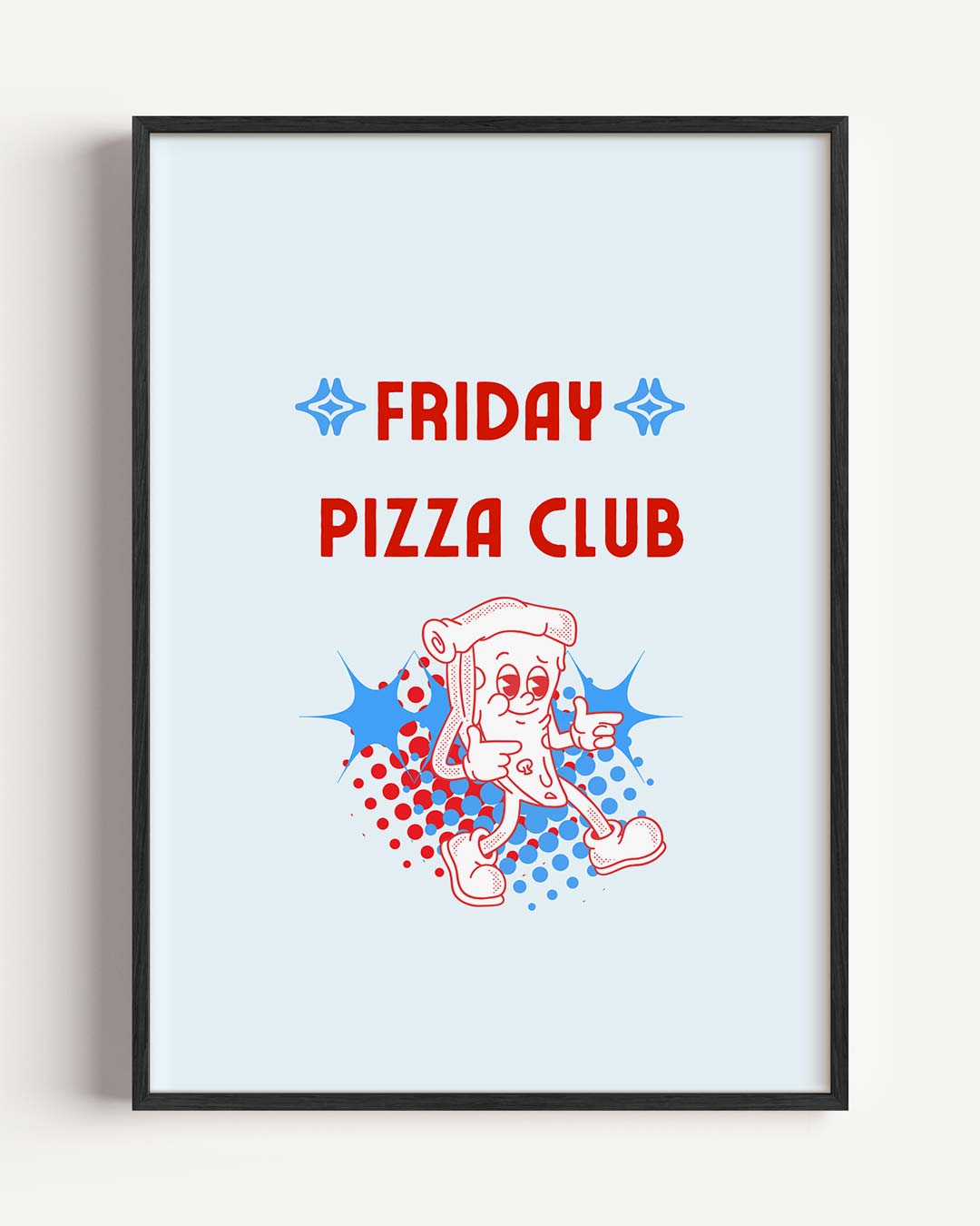 Friday Pizza Club Poster-WallArtistic