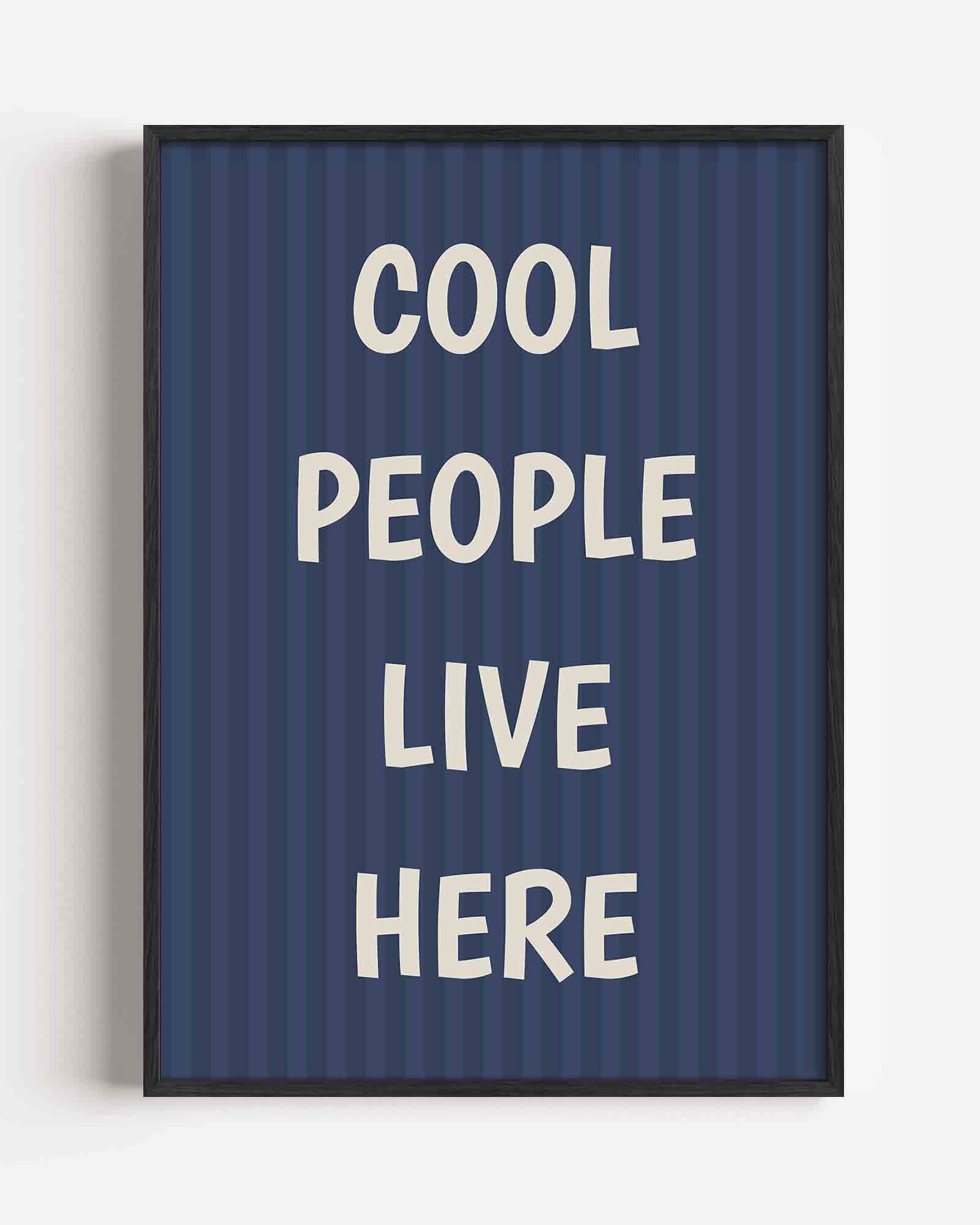 Cool people live here Poster