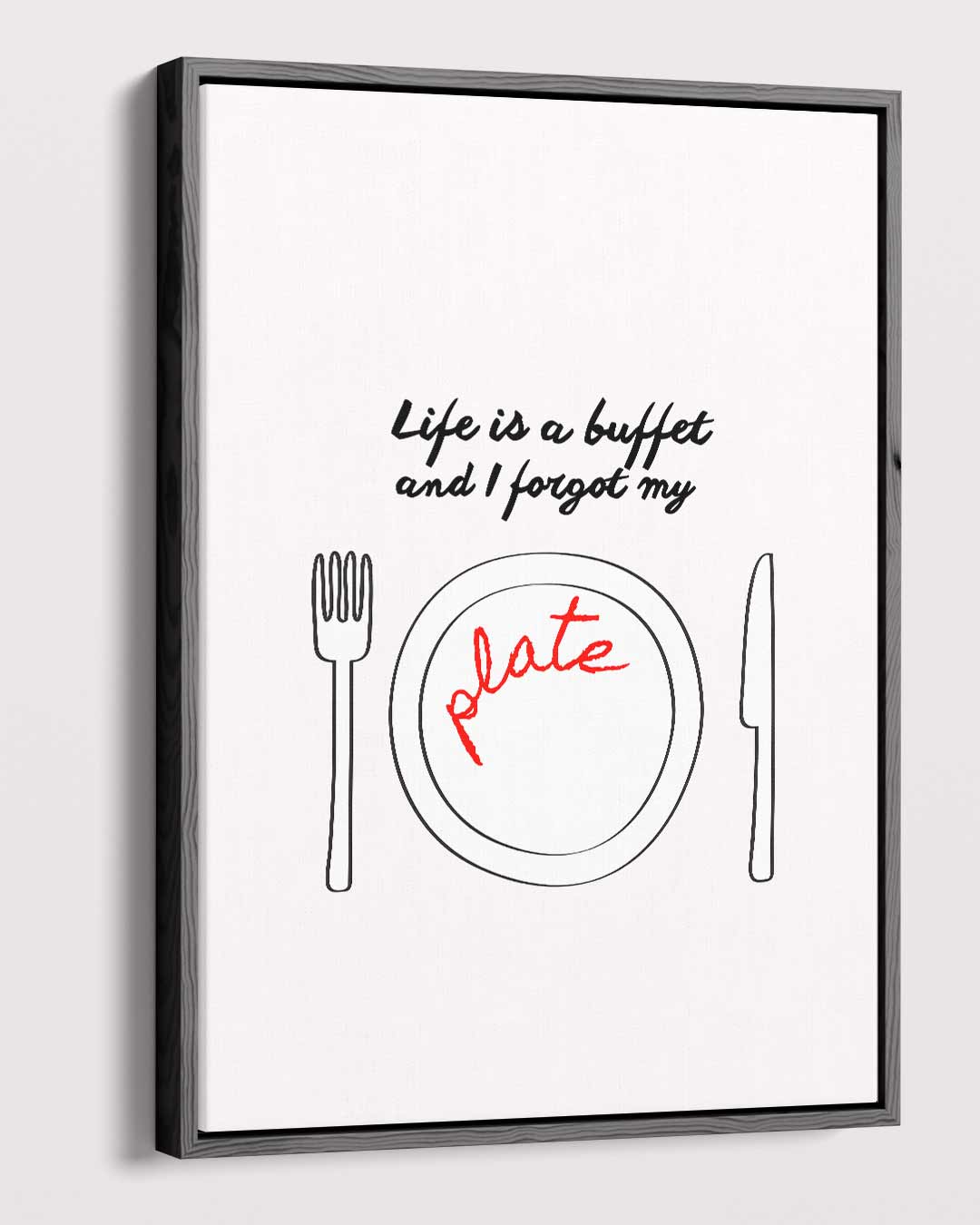 Creatieve Quote "Life is a Buffet Kunstwerk-canvas-dibond-plexiglas-wanddecoratie-WallArtistic