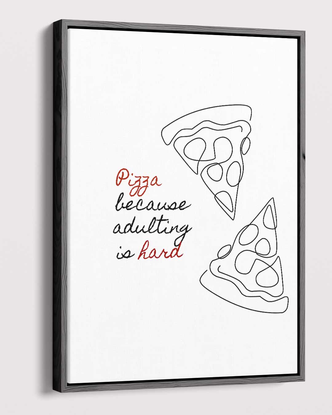 Pizza & Adulting Quote Poster Kunstwerk-canvas-dibond-plexiglas-wanddecoratie-WallArtistic