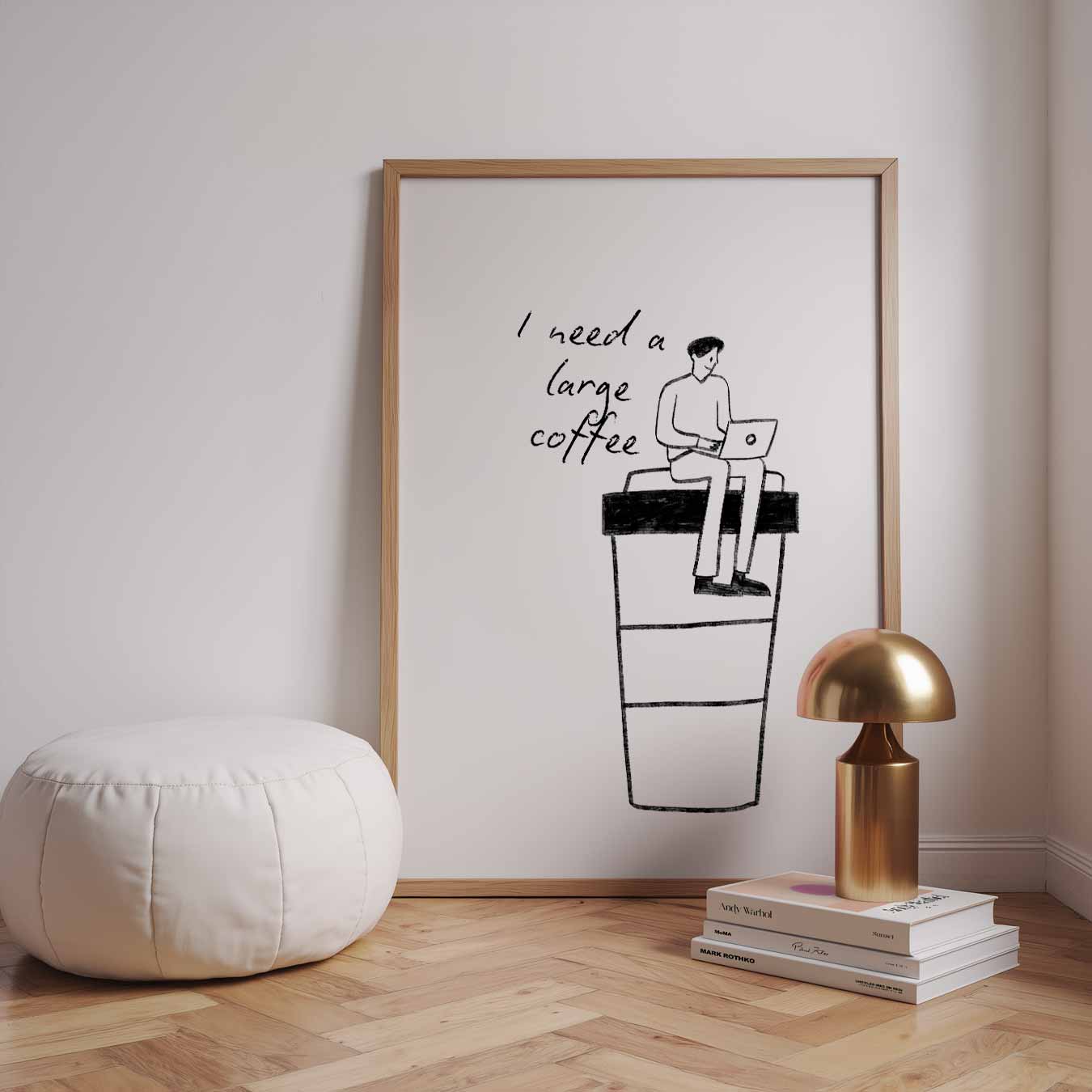 Poster "I Need a Large Coffee Poster