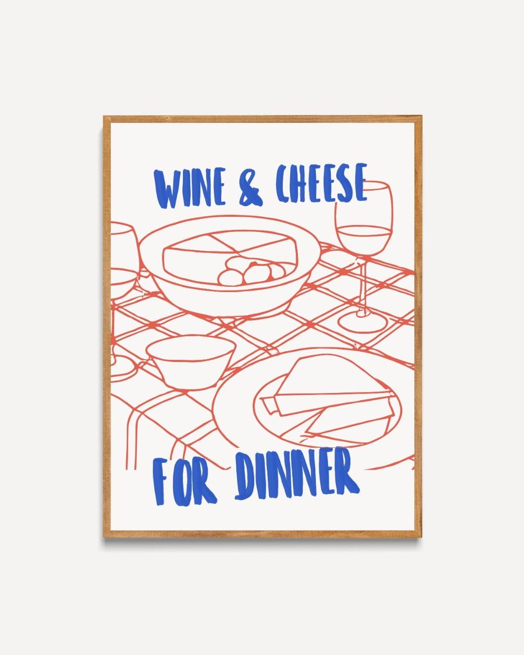 Wine & cheese for dinner Poster