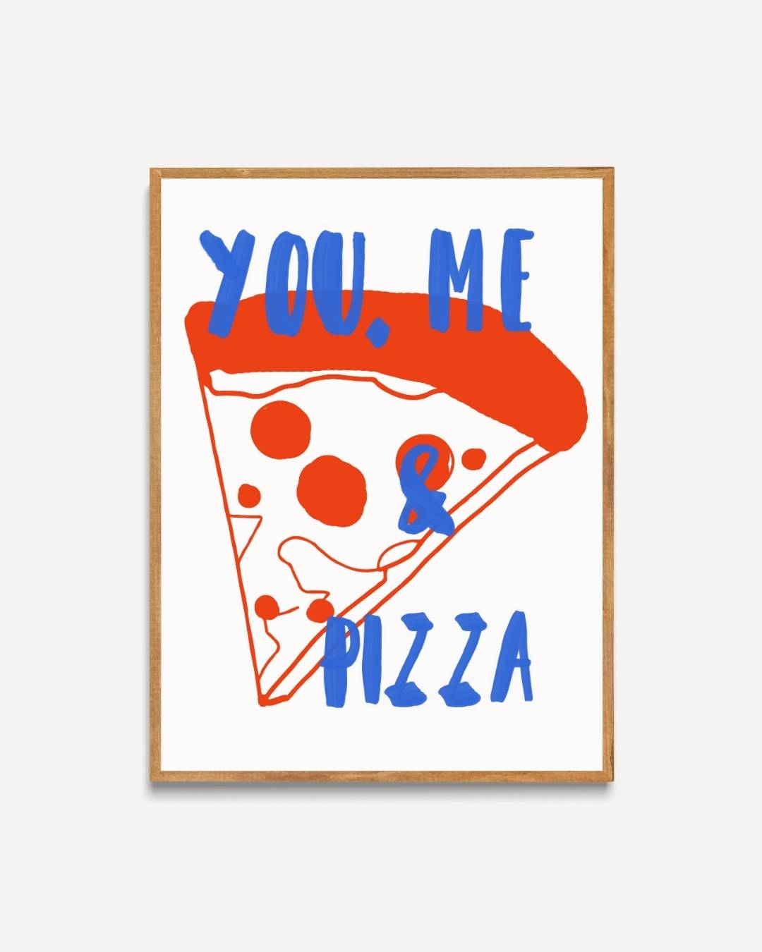 You, me & pizza Poster