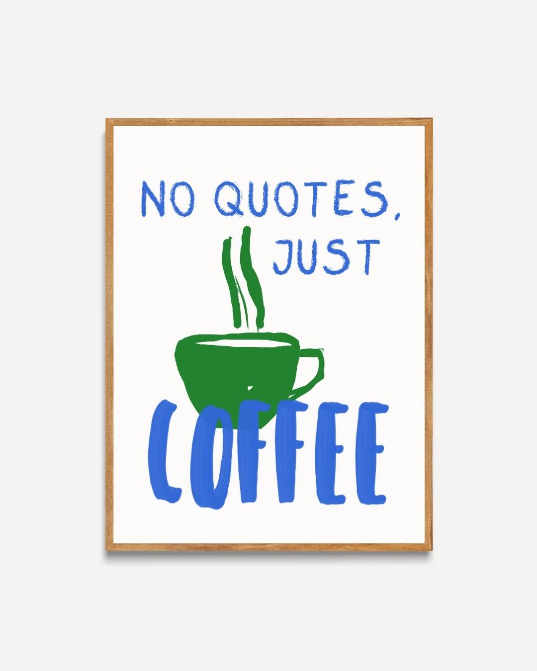 No quotes just coffee Poster