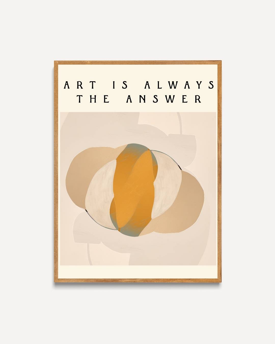 Art is always the answer Poster