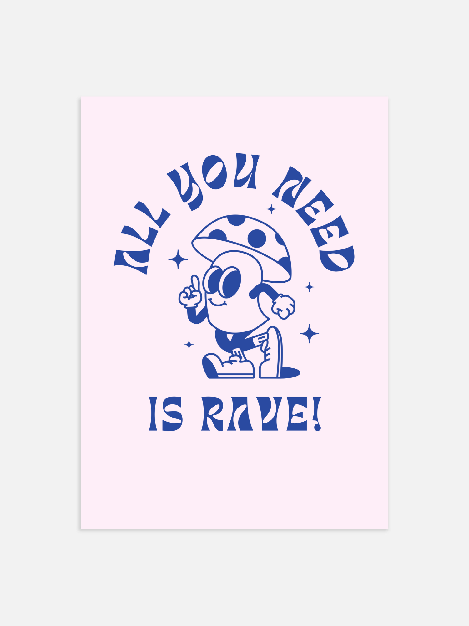 All you need is rave! Poster