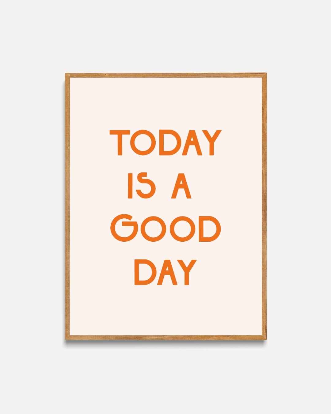 Today is a Good Day Poster