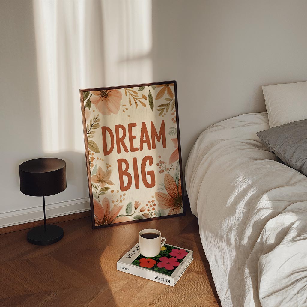 Dream Big Bloemenposter