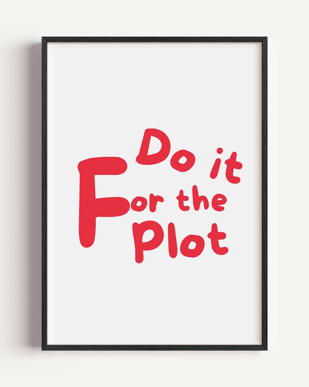 Inspirerende "Do It For The Plot" Poster