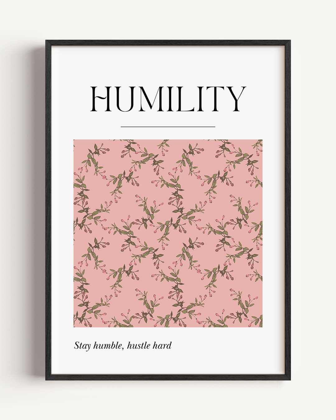 Elegante Humility Bloemenposter