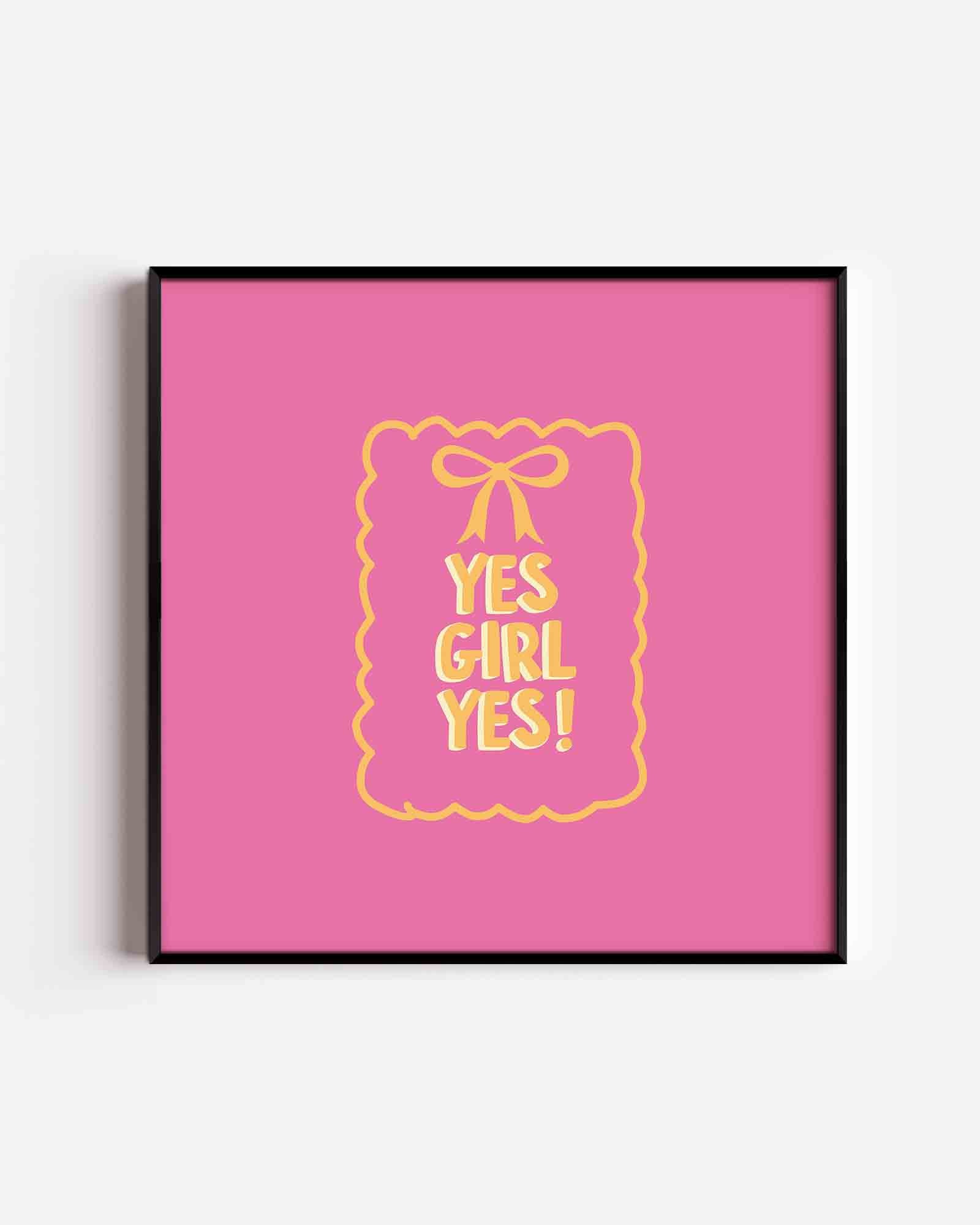 Yes girl yes Poster