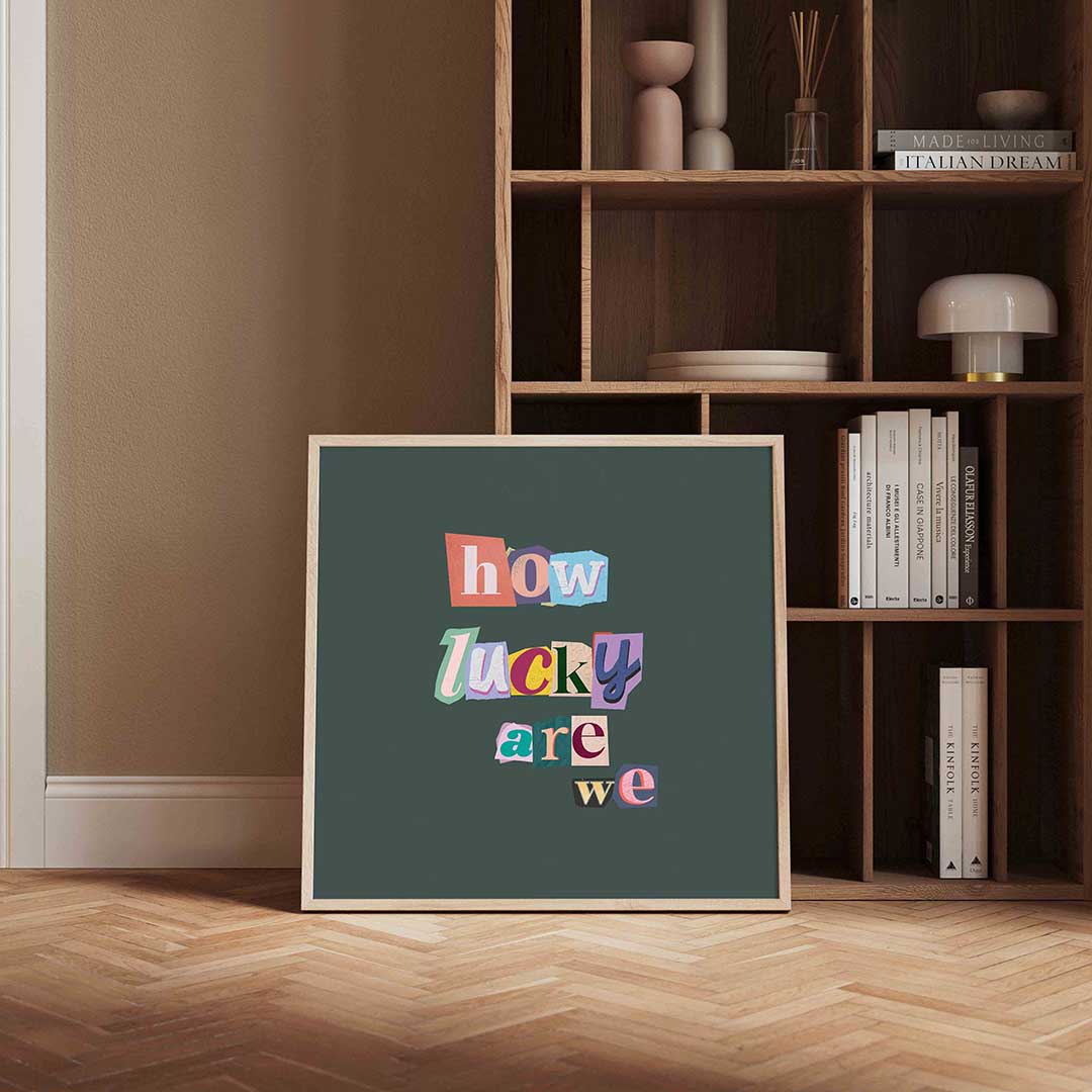 How lucky are we Poster