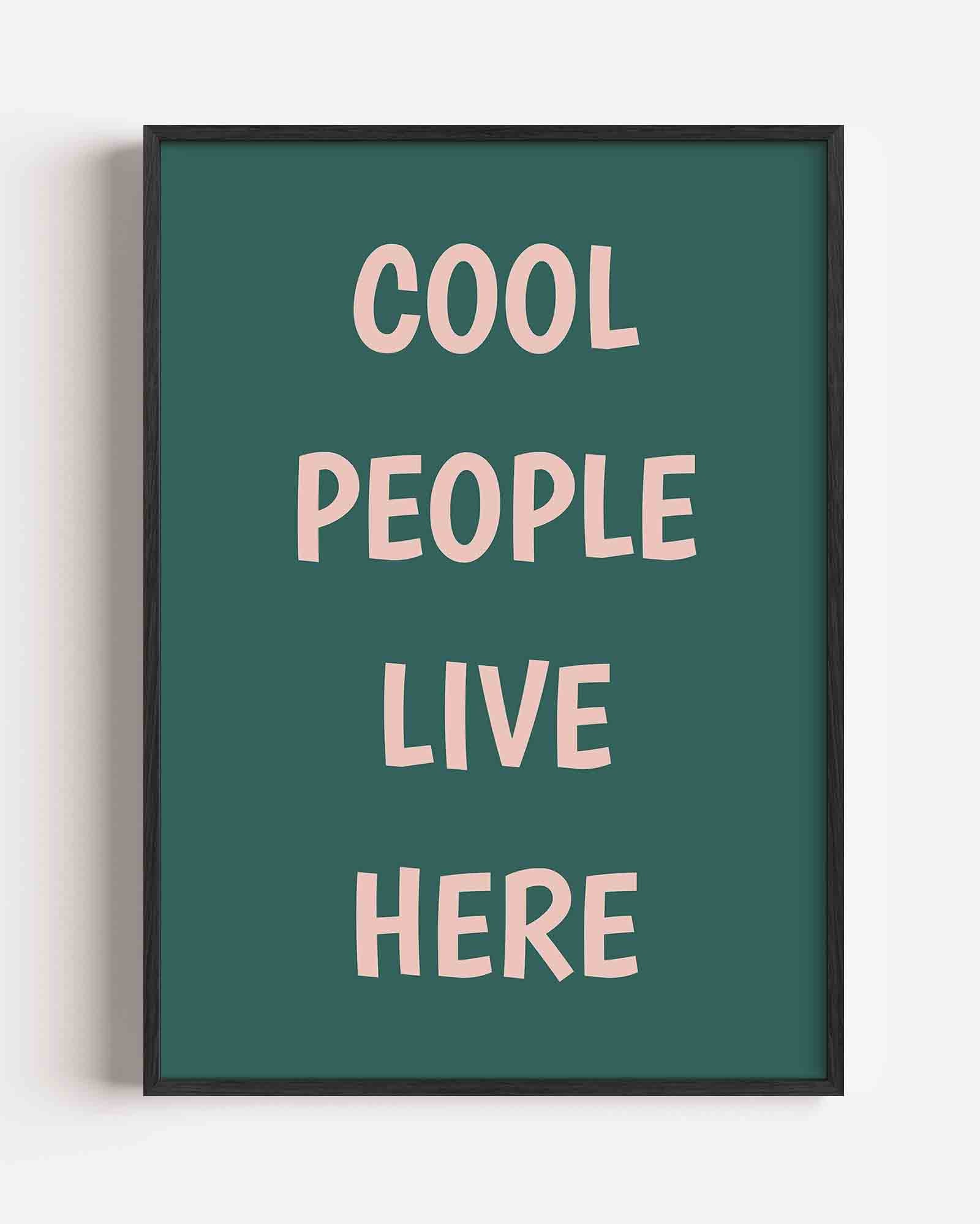 Cool people live here Poster