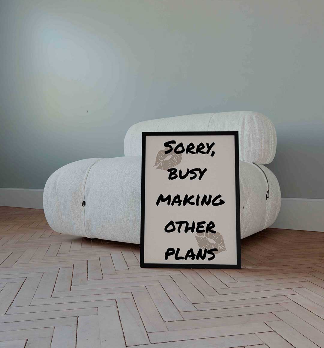 Sorry busy making plans Poster