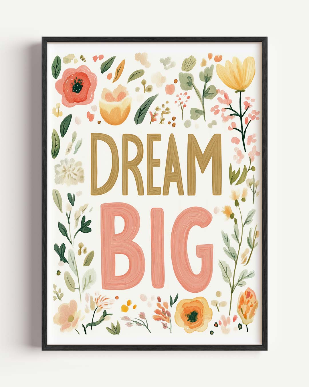 Dream Big Bloemenposter