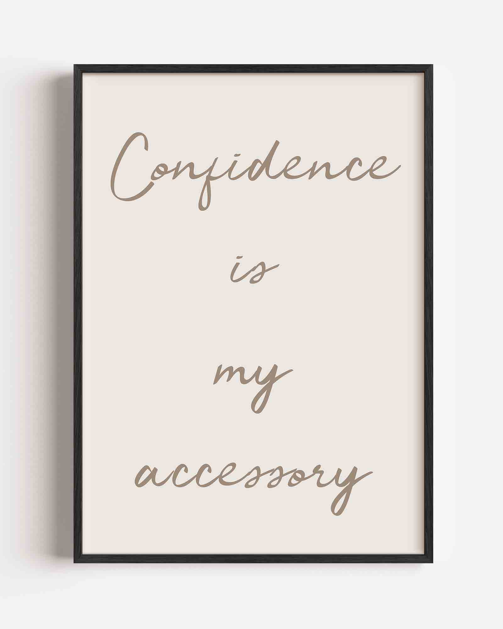 Confidence is my accessory Poster