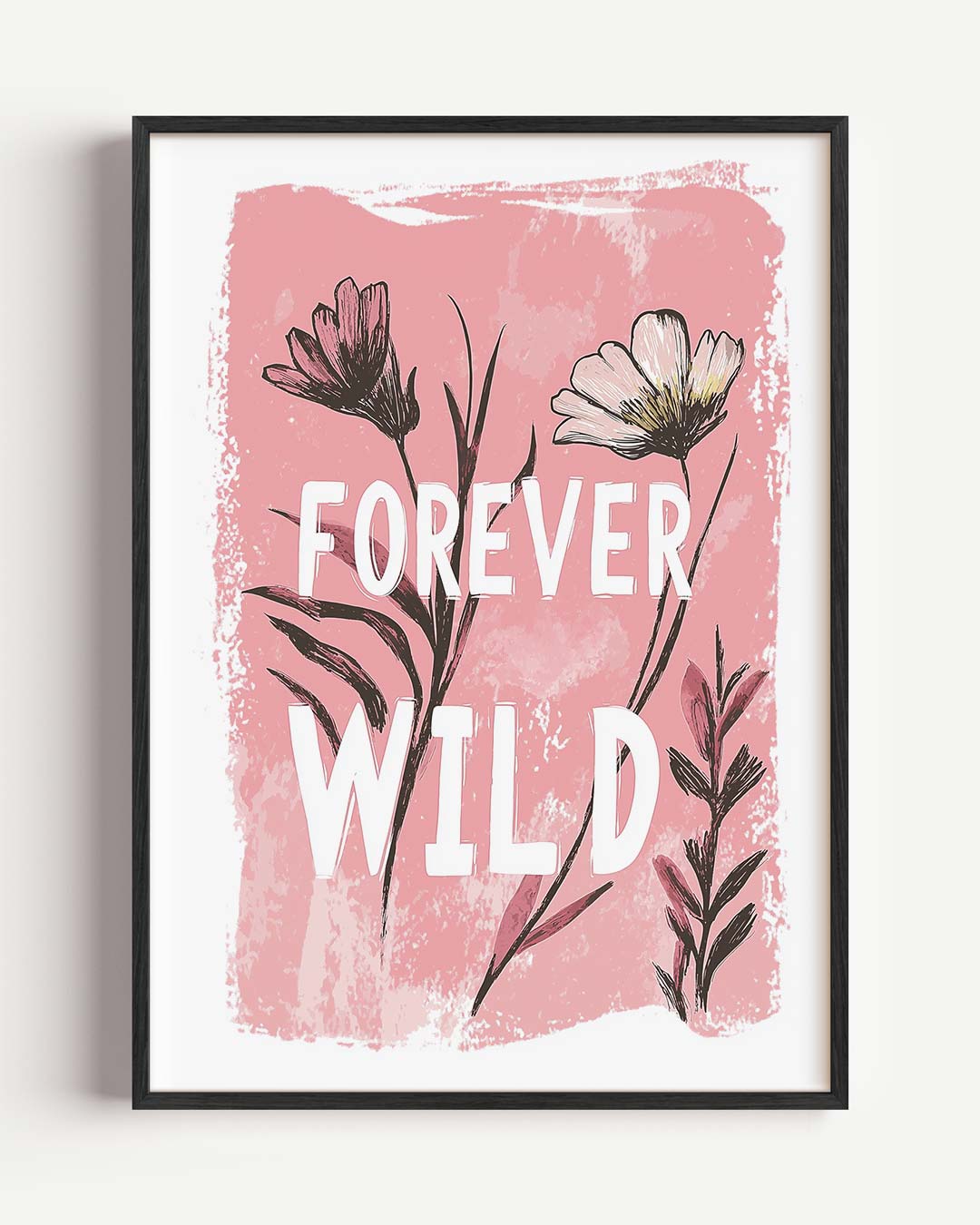 Forever Wild Bloemenposter
