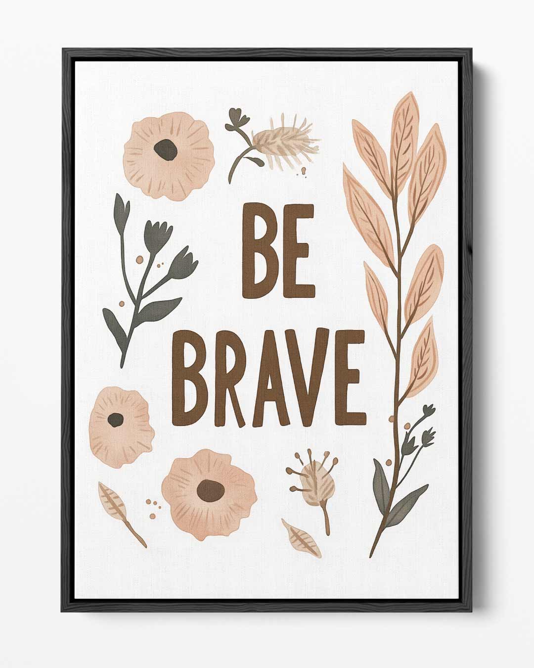 Be Brave Botanisch Kunstwerk Kunstwerk-canvas-dibond-plexiglas-wanddecoratie-WallArtistic