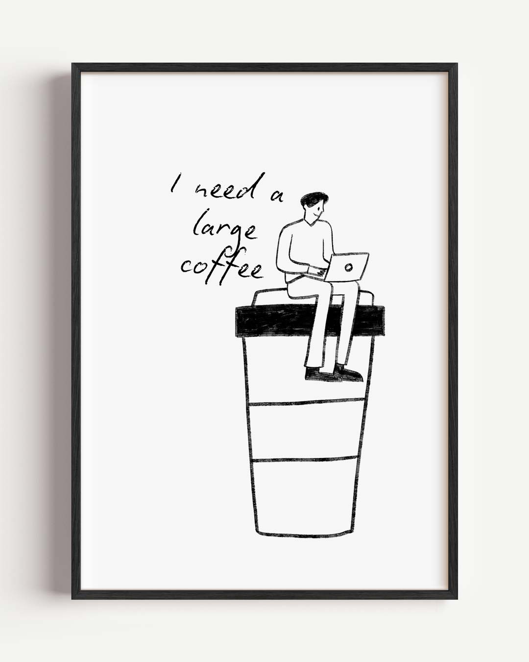 Poster "I Need a Large Coffee Poster