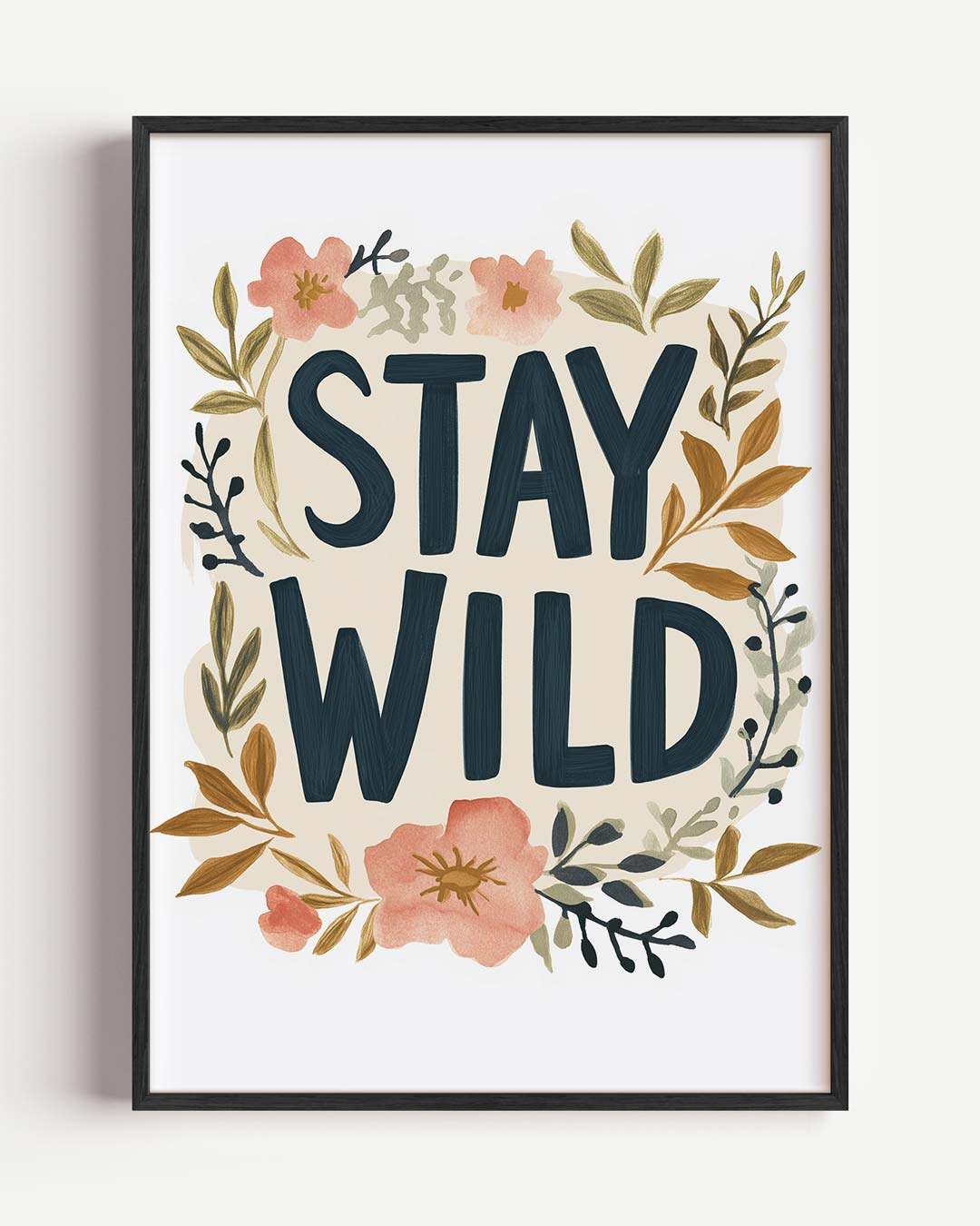Stay Wild Bloemenposter