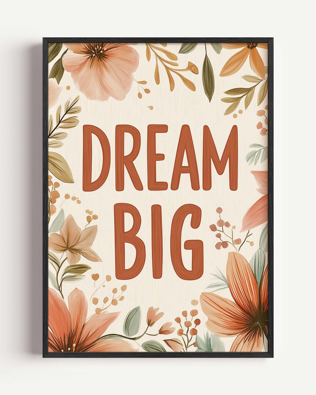 Dream Big Bloemenposter