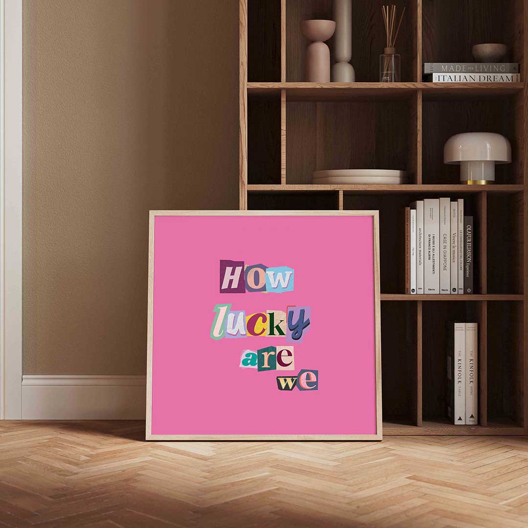 How lucky are we Poster