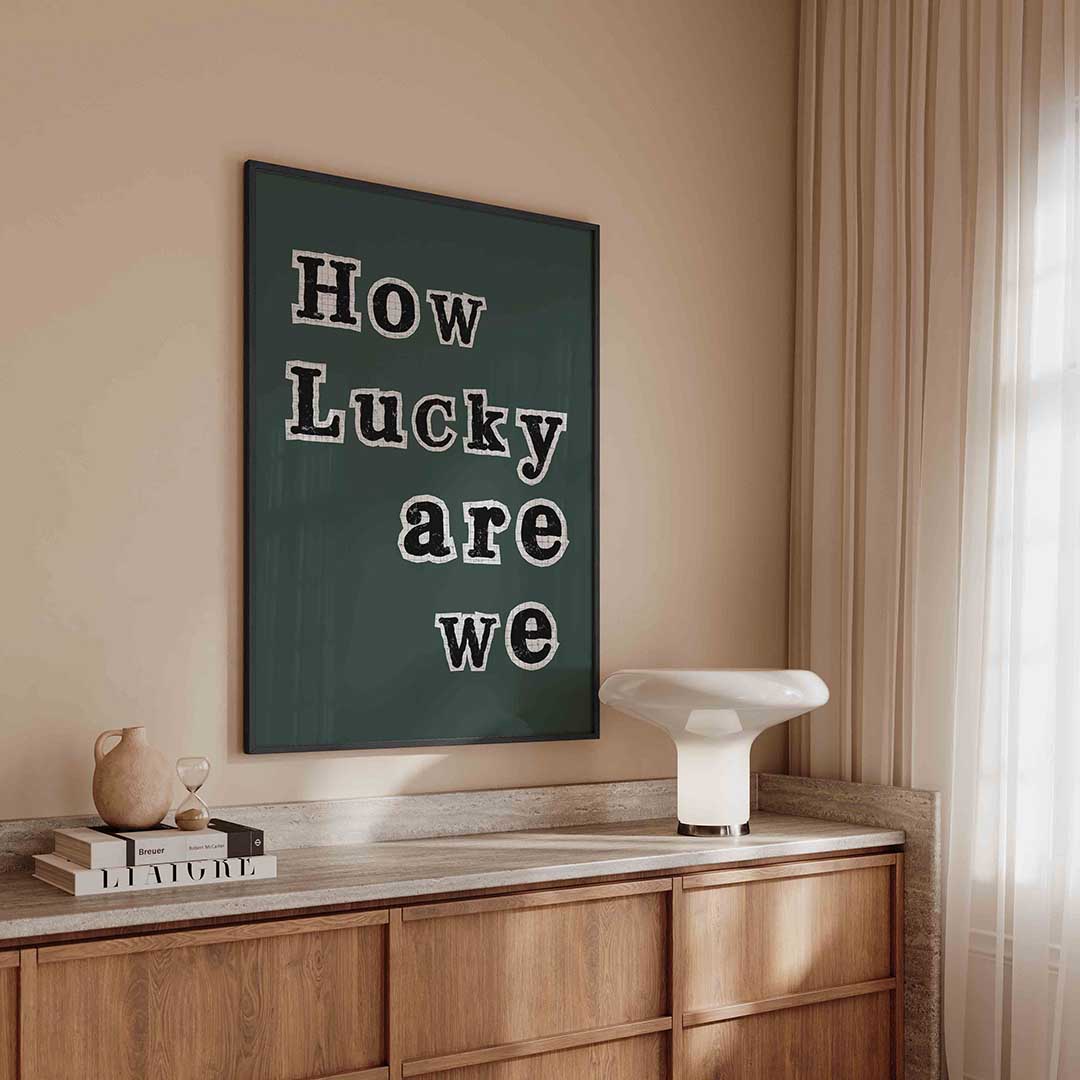 How lucky are we Poster