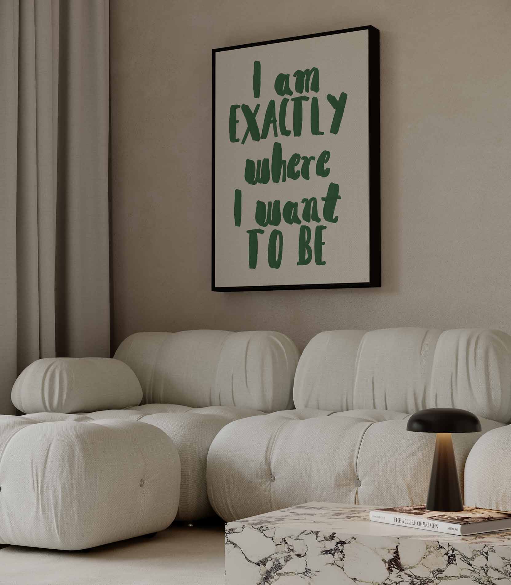 Inspirerende Wandtekst: "Exactly Where I Want to Be" Kunstwerk-canvas-dibond-plexiglas-wanddecoratie-WallArtistic