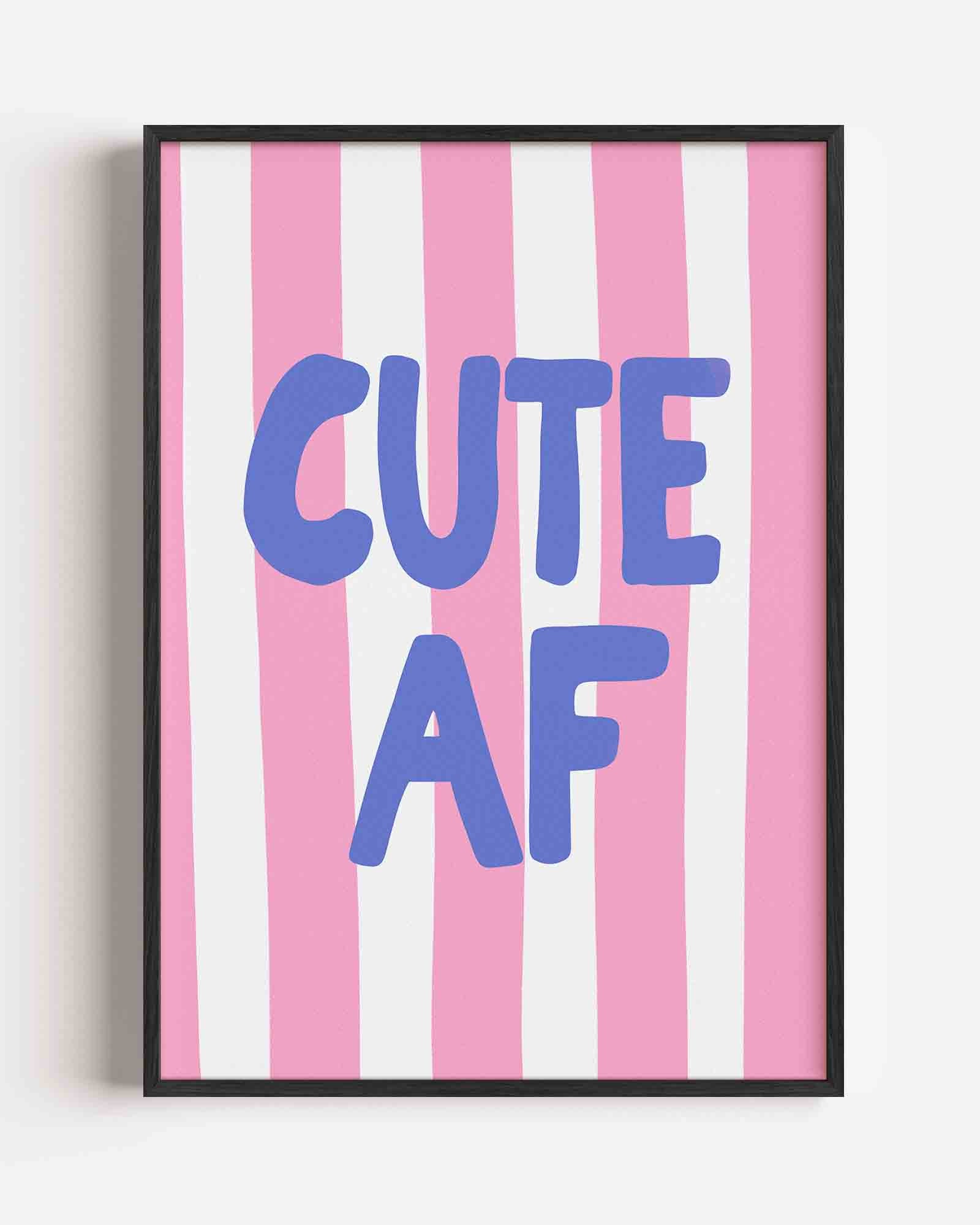 Cute af Poster