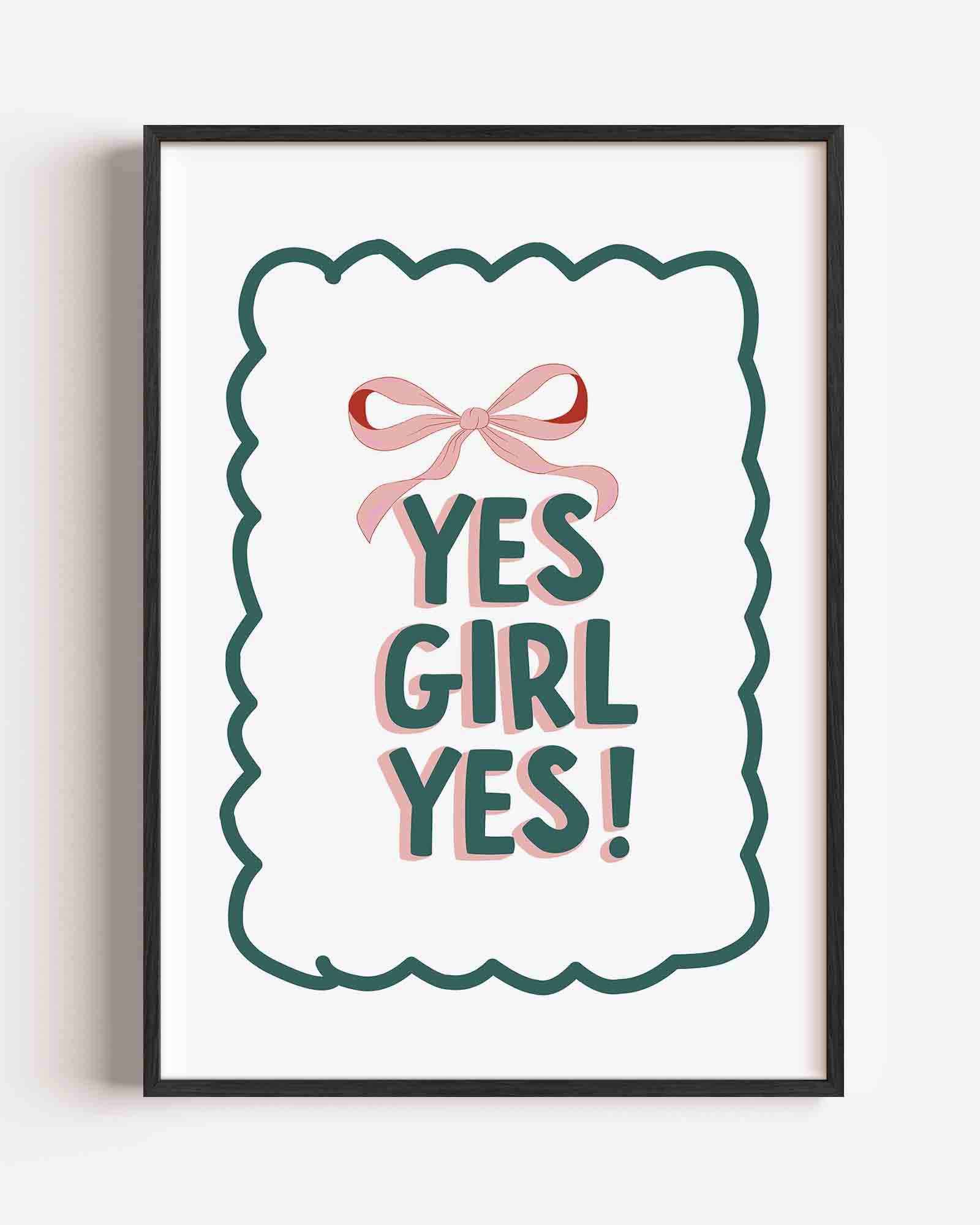 Yes girl yes Poster